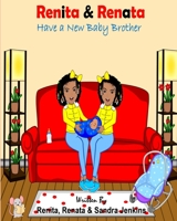 Renita & Renata Have a New Baby Brother (Renita & Renata's Book Collection, LLC) B084Q3ZNGL Book Cover