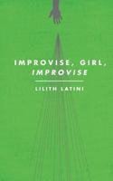 Improvise, Girl, Improvise 1627290125 Book Cover