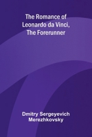 The Romance of Leonardo da Vinci, the Forerunner 9378417140 Book Cover