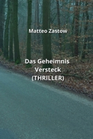 Das Geheimnis Versteck (THRILLER) (German Edition) B0CNVBT9VL Book Cover