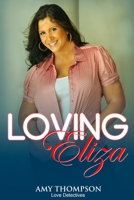Loving Eliza (Love Detectives) B086Y3SFTW Book Cover