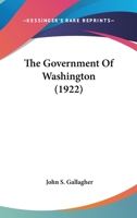 The Government Of Washington 1120760593 Book Cover