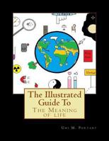 The Illustrated Guide to the Meaning of Life 1534884114 Book Cover