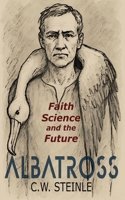 Albatross: Faith, Science, and the Future B0FSSK6BKC Book Cover