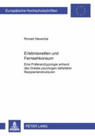 Erlebniswelten Und Fernsehkonsum: Eine Praeferenztypologie Anhand Des Grades Psychogen-Defizitaerer Rezipientenstrukturen 3631536011 Book Cover