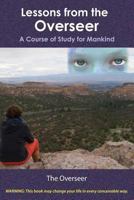 Lessons from the Overseer: A Course of Study for Mankind 1585091375 Book Cover