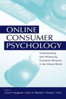 Online Consumer Psychology: Understanding and Influencing Consumer Behavior in the Virtual World (Advertising and Consumer Psychology) 0805851550 Book Cover