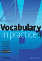 Vocabulary in Practice 4 (Vocabulary in Practice) 0521753767 Book Cover