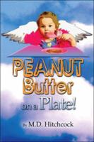 Peanut Butter on a Plate! 1424111196 Book Cover