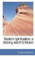 Modern Spiritualism; a History and A Criticism 1016206593 Book Cover