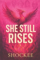 She Still Rises B0FH4TXWV2 Book Cover