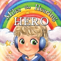 Miles the Hearing Hero 1919215204 Book Cover