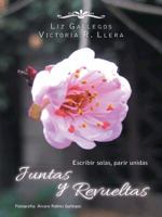 Juntas y revueltas: Escribir solas, parir unidas 1463392931 Book Cover