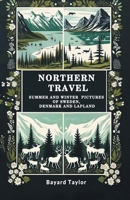 Northern Travel Summer And Winter Pictures Of Sweden, Denmark And Lapland 9364286391 Book Cover