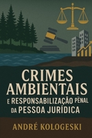 Crimes Ambientais e Responsabilidade Penal da Pessoa Jurídica B0G2BD4VRC Book Cover