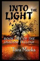 Into The Light: Book One of The Shadow Trilogy 1508538220 Book Cover