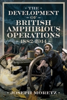 Development of British Amphibious Operations 1882-1914 1036121348 Book Cover