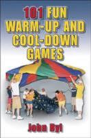 101 Fun Warm-Up and Cool-Down Games