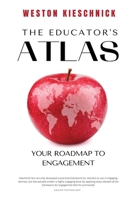 The Educator's ATLAS: Your Roadmap to Engagement 1736199684 Book Cover