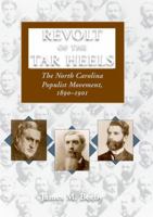 Revolt of the Tar Heels: The North Carolina Populist Movement, 1890û1901 1617037206 Book Cover