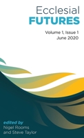 Ecclesial Futures: Volume 1 Issue 1: June 2020 1725279460 Book Cover