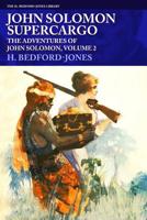 John Solomon, Supercargo: The Adventures of John Solomon, Volume 2 101502212X Book Cover