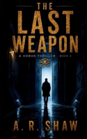 The Last Weapon (A Horus Thriller) B0HBQW3P35 Book Cover