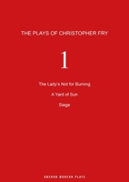 Plays 1: The Lady's Not for Burning / A Yard of Sun / Siege 1840027711 Book Cover