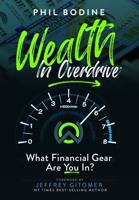 Wealth in Overdrive: What Financial Gear Are You In? B0DDZN7RSJ Book Cover