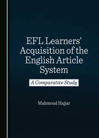 EFL Learners' Acquisition of the English Article System: A Comparative Study 1036400379 Book Cover
