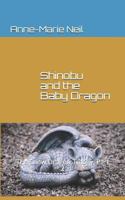 Shinobu and the Baby Dragon: The Snow Dragon Trilogy, Part 2 1466427876 Book Cover