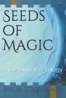 Seeds of Magic: A Fae Universe Trilogy B09CG5RFJW Book Cover