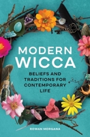 Modern Wicca: Beliefs and Traditions for Contemporary Life 1646116208 Book Cover