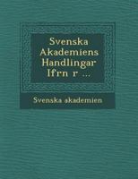 Svenska Akademiens Handlingar Ifr N R ... 1249964598 Book Cover