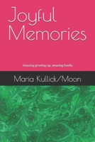Joyful Memories: Amazing growing up, amazing family B0F4LZ29SN Book Cover
