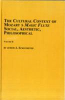 The Cultural Context of Mozart's Magic Flute : Social, Aesthetic, Philosophical (Studies in the History and Interpretation of Music, Vol 34. Volume 1) 0773496424 Book Cover