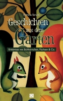 Geschichten aus dem Garten: Erlebnisse mit Eichhörnchen, Füchsen & Co. 374487477X Book Cover