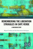 Remembering the Liberation Struggles in Cape Verde 1032208457 Book Cover