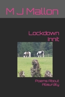 Lockdown Innit: Poems About Absurdity 1999822404 Book Cover