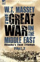 The Great War in the Middle East: Allenby's Final Triumph 184677683X Book Cover