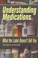 Understanding Medications: What the Label Doesn't Tell You 0841232466 Book Cover