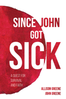 Since John Got Sick 153265166X Book Cover