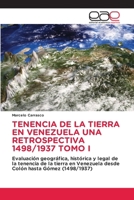 Tenencia de la Tierra En Venezuela Una Retrospectiva 1498/1937 Tomo I (Spanish Edition) 6208827027 Book Cover