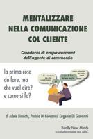 Mentalizzare nella comunicazione col cliente: La prima cosa da fare, ma che vuol dire? e come si fa? (Quaderni di empowerment dell'agente di commercio) 1979678561 Book Cover