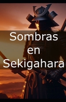 Sombras en Sekigahara: Samurái B0DHHB8Z4Y Book Cover