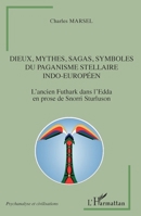 Dieux, mythes, sagas, symboles du paganisme stellaire indo-européen: L'ancien Futhark dans l'Edda en prose de Snorri Sturluson (Psychanalyse Et Civilisations) (French Edition) 2343206856 Book Cover