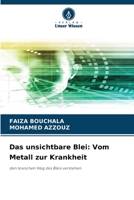 Das unsichtbare Blei: Vom Metall zur Krankheit (German Edition) 6209945740 Book Cover