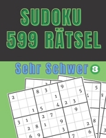 Sudoku 599 Rätsel - Sehr Schwer 3 (599 Sudoku Rätsel - Sehr Schwer (3 Buchreihen)) B08TQ4F9LX Book Cover