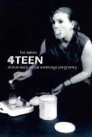 4teen: A True Story about a Teenage Pregnancy 1434351270 Book Cover