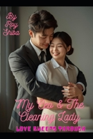 My CEO and the Cleaning Lady: A Billionaire Romance of Love, Betrayal, and Second Chances B0FTN8TQ1Q Book Cover